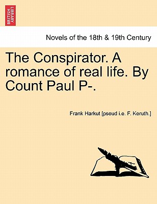 【预订】the conspirator. a romance of real life.