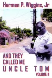 And They Called Me Uncle Tom Volume