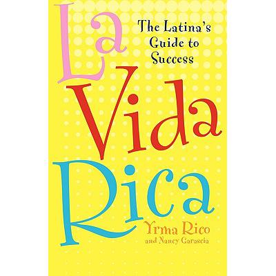 rica,costa rica 预订 la vida rica: the latina"s guide to success