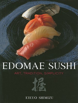 Edomae Sushi: Art, Tradition,