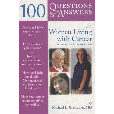 预订 100 Questions & Answers for Women Living with Cancer: A Practical Guide for Survivorship: A Pr...