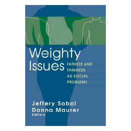 【预订】weighty issues: fatness and thinness as