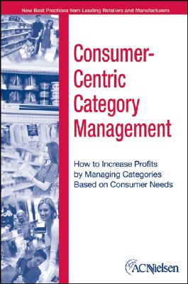 Consumer-Centric Category Management: