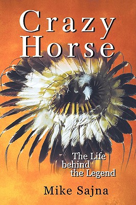 Crazy Horse: The Life Behind Th