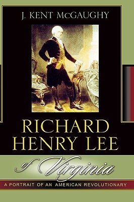Richard Henry Lee of Virginia: A