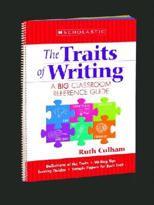 the traits of writing: a big classroom reference guide