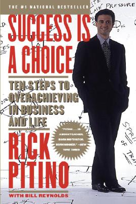 Success Is a Choice: Ten Steps to