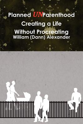 Planned Unparenthood Creating a Life
