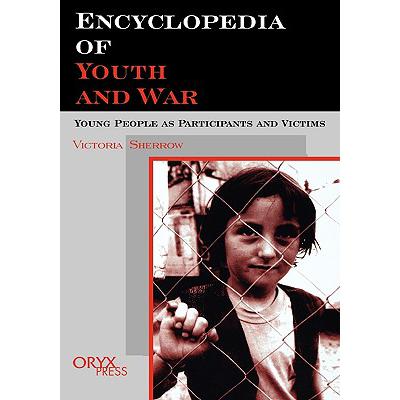 预订 Encyclopedia of Youth and War: Young People as Participants and Victims