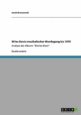 Miles Davis Musikalischer Werdegang Bis