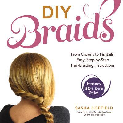 预订 DIY Braids : From Crowns to Fishtails, Easy,...