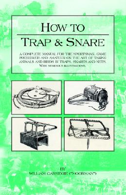 【预订】how to trap and snare: a complete manual