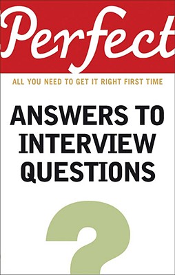 Perfect Answers to Interview