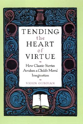 【预订】tending the heart of virtue: how classic