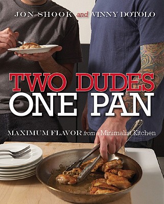 Two Dudes, One Pan: Maximum Flavor from