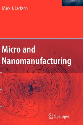 Micro and Nanomanufacturing