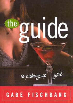 The Guide to Picking Up Girls