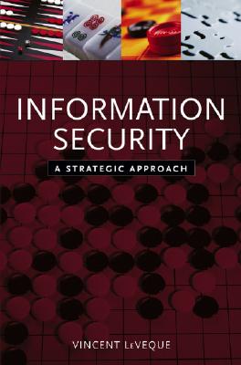 Information Security: A Strategic