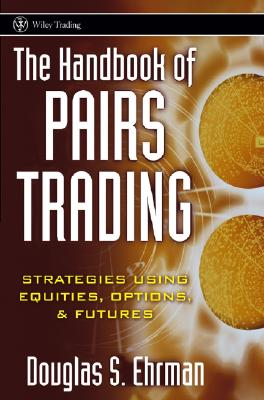 The Handbook Of Pairs Trading:
