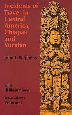 Incidents of Travel in Central America,