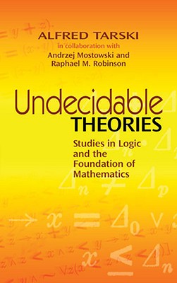 Undecidable Theories: Studies in Logic