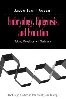 Embryology, Epigenesis and Evolution: