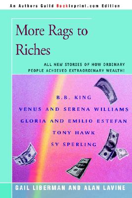 More Rags to Riches: All New Stories of