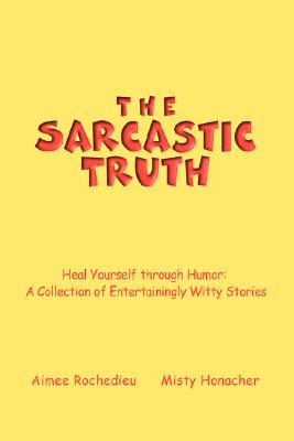 【预订】the sarcastic truth: heal yourself
