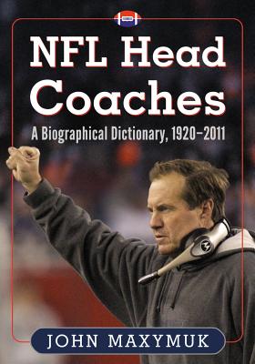 NFL Head Coaches: A Biographical
