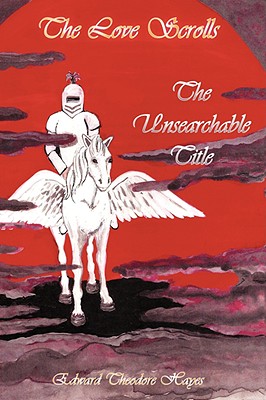 The Love Scrolls: The Unsearchab