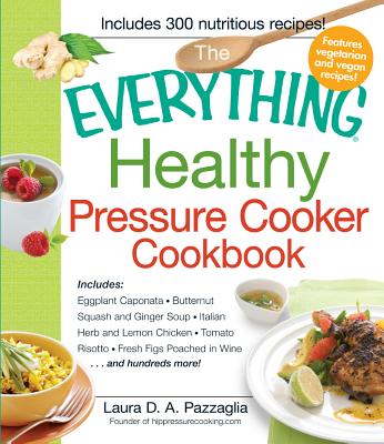 The Everything Healthy Pressure Cooker