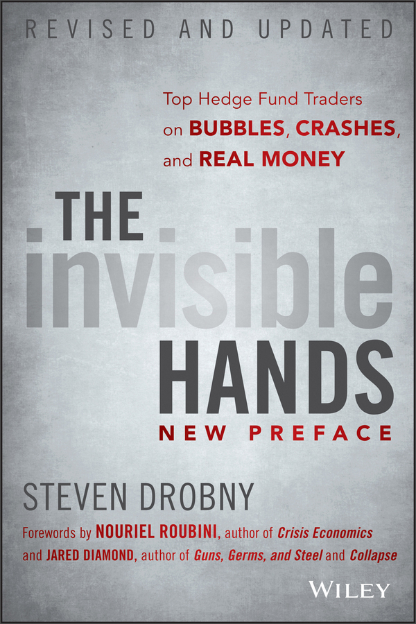 the invisible hands: top hedge fund traders on bubbles, crashes