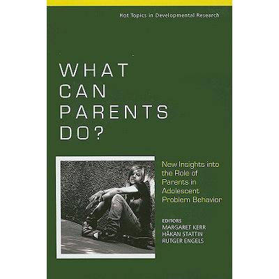 预订 What Can Parents Do? - New Insights Into The Role Of Parents In Adolescent Problem Behavior [W...