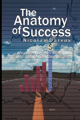 The Anatomy of Success by Nicolas Darvas