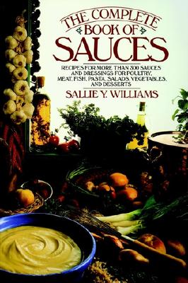 The Complete Book Of Sauces