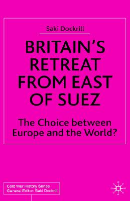 【预订】britains retreat from east of suez: the