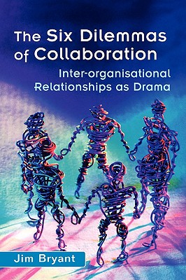 预订 合作的六个难题 The Six Dilemmas Of Collaboration - Inter-Organisational Relationships As Drama [Wiley经管]