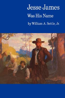 Jesse James Was His Name; Or, Fact and