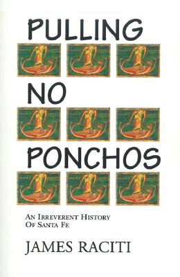 Pulling No Ponchos: An Irreveren