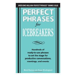 Perfect Phrases for Icebreakers: