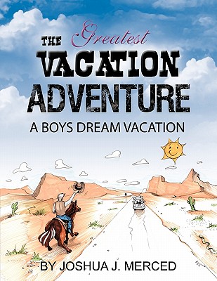 The Greatest Vacation Adventure: A Boys