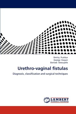 Urethro-Vaginal Fistulas