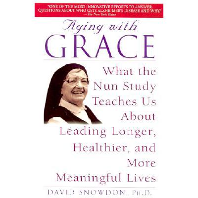 预订 Aging with Grace: What the Nun Study Teaches...