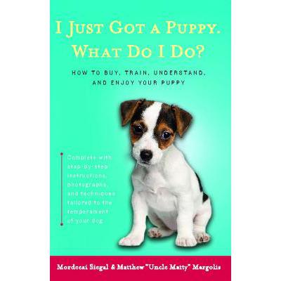 预订 I Just Got a Puppy.: What Do I Do?