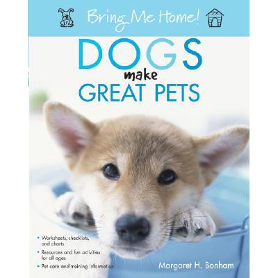 预订 Bring Me Home! Dogs Make Great Pets