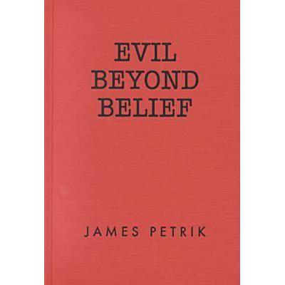 预订 Evil Beyond Belief
