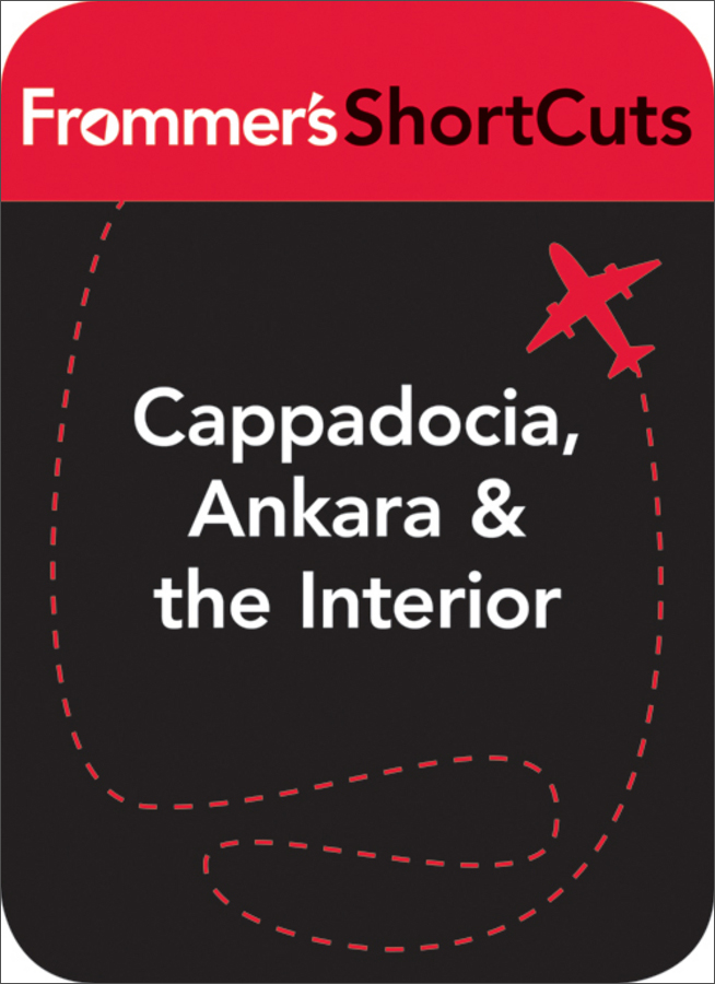 cappadocia, ankara and the interior, turkey: frommers shortcuts
