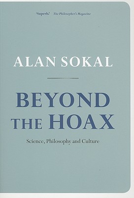 Beyond the Hoax: Science, Philosophy and