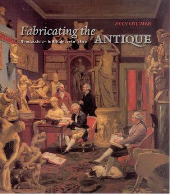 【预订】fabricating the antique: neoclassicism