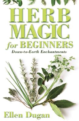 Herb Magic for Beginners: Down-To-Earth